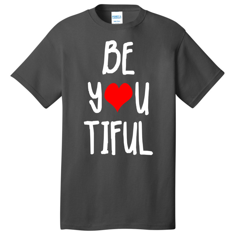 Beyoutiful Positive Body Image Giftvalentines Day Gift Basic T-shirt by Rhonda | Artistshot