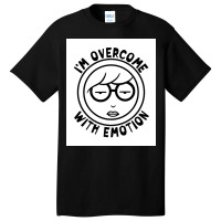 Im Overcome With Emotion Poster Boy Basic T-shirt | Artistshot