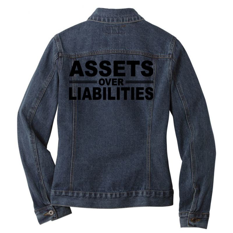 Assets Over Liabilities Ladies Denim Jacket by ardylanda | Artistshot