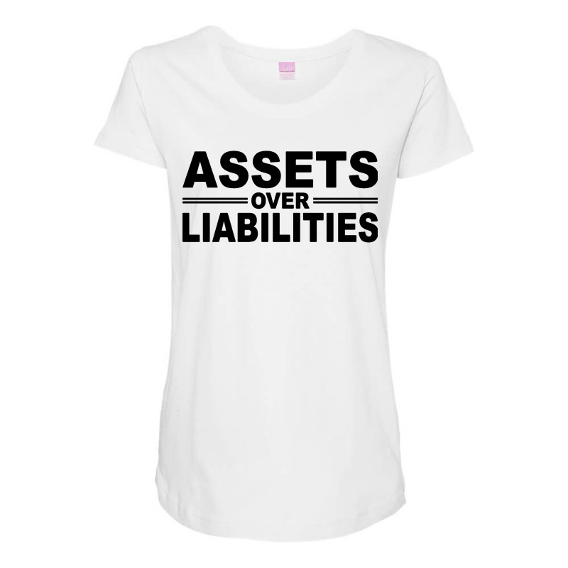 Assets Over Liabilities Maternity Scoop Neck T-shirt by ardylanda | Artistshot