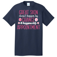 Great Skin Esthetician Esthetics Estheticians T Shirt Basic T-shirt | Artistshot