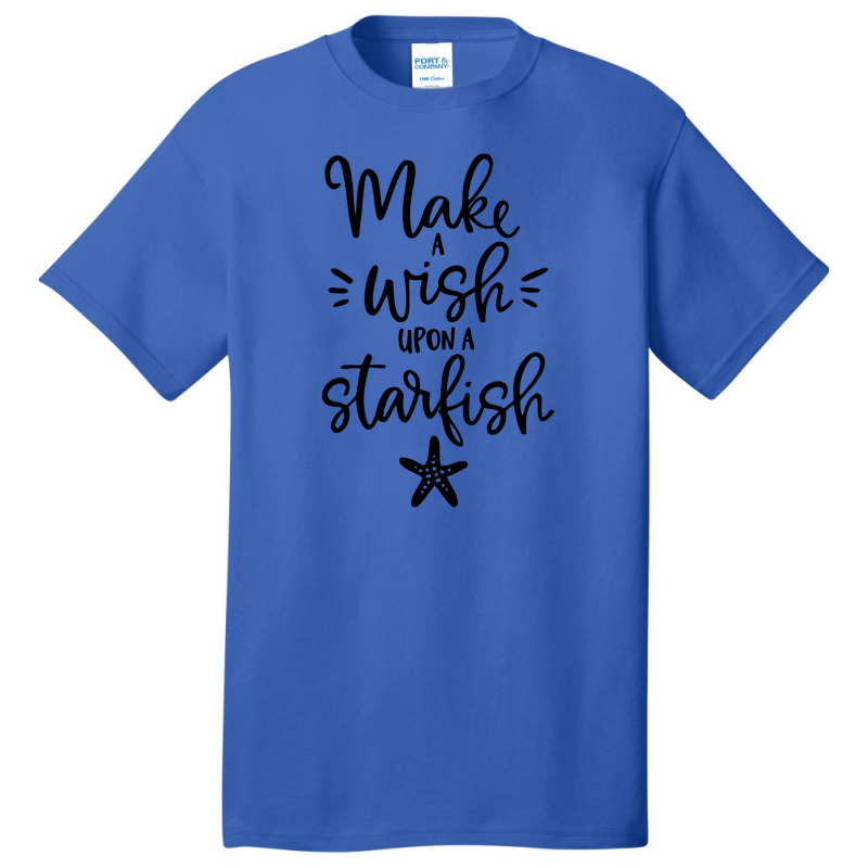 Make S Wish Upon A Starfish Basic T-shirt | Artistshot