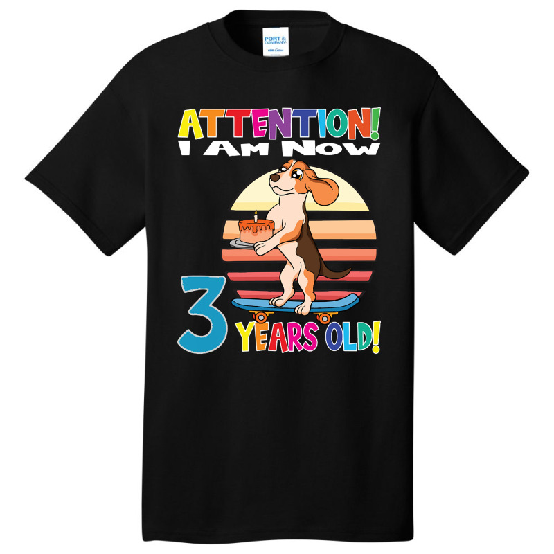 Limited Edition Dog Boy Attention I Am Now 3 Years Old Basic T-shirt | Artistshot