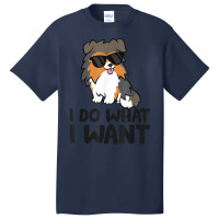 I Do What I Want Funny Sheltie Dog T Shirt Basic T-shirt | Artistshot