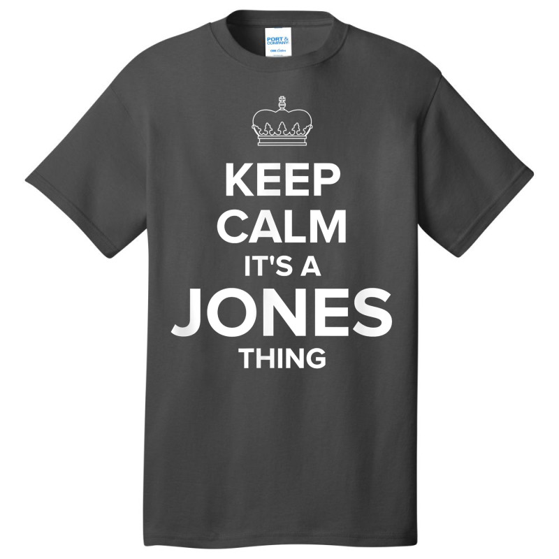 Keep Calm Jones Thing Funny Matching Family Humor T Shirt Basic T-shirt | Artistshot