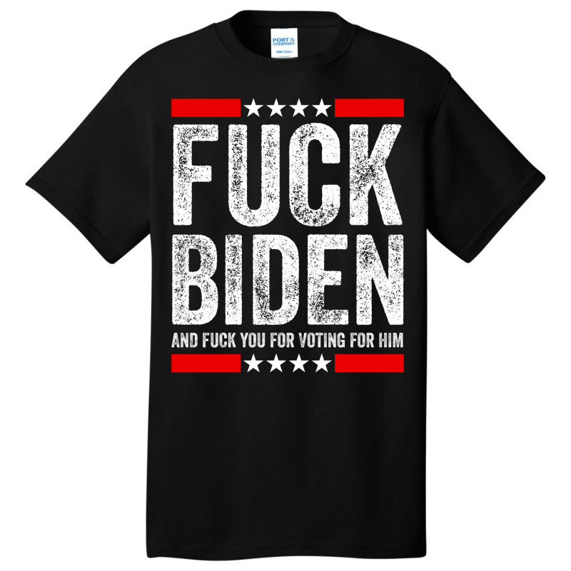 Fuck Biden And Fuck You For Voting For Him   Summer Basic T-shirt by jhotykezongw | Artistshot