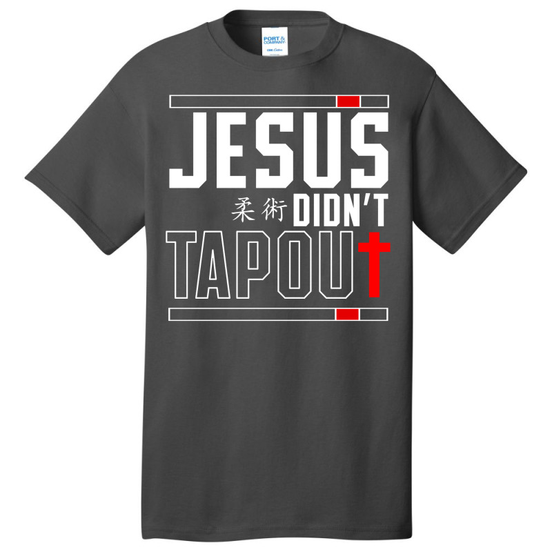 Jiu Jitsu Jesus Faith Christian Jesus Didn't Tap Out Pullover Hoodie Basic T-shirt by erinlorrai | Artistshot