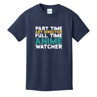 Part Time Art Director Full Time Anime Watcher Basic Youth T-shirt | Artistshot