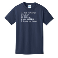 Limited Edition A Day Without Reading Is Like... Book Readers Basic Youth T-shirt | Artistshot