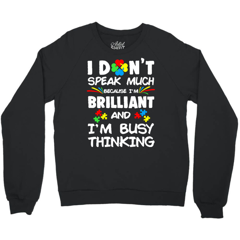 Autism Awareness Gifts T  Shirt I Don't Speak Much Because I'm Brillia Crewneck Sweatshirt by joanie38206 | Artistshot