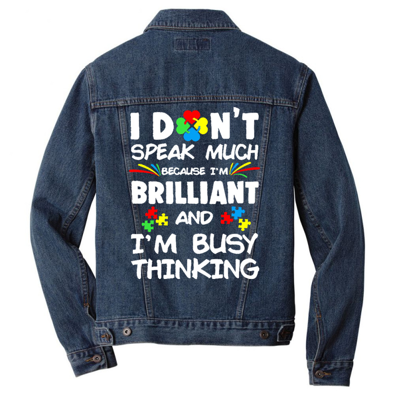 Autism Awareness Gifts T  Shirt I Don't Speak Much Because I'm Brillia Men Denim Jacket by joanie38206 | Artistshot