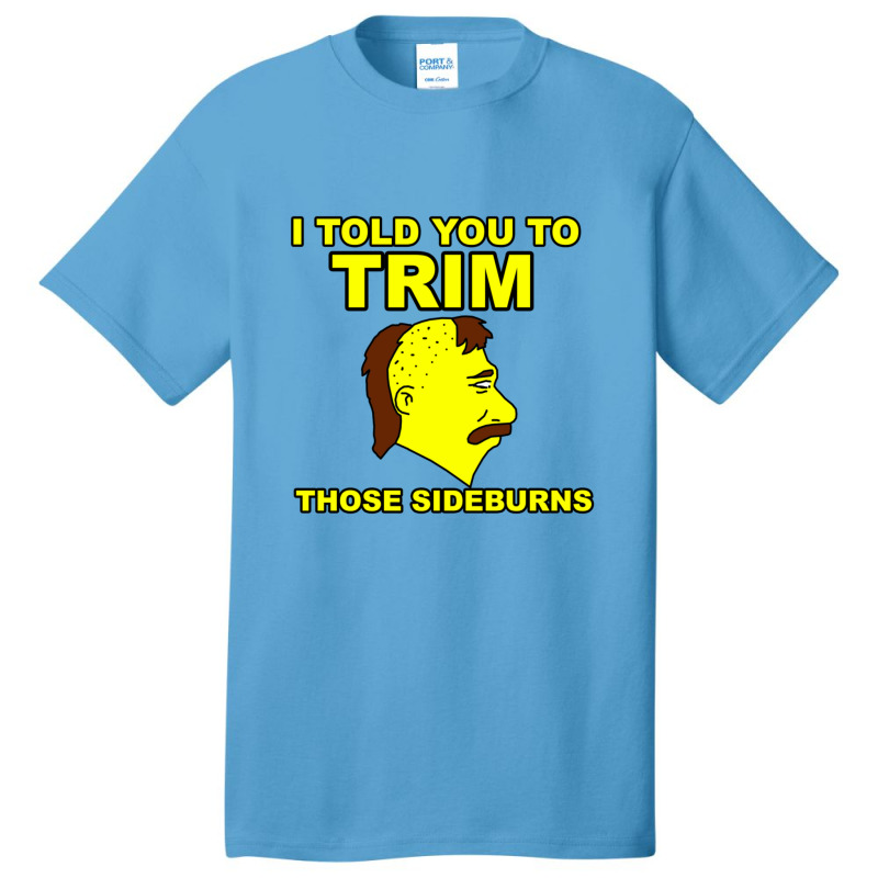 Trim Those Sideburns 1 Basic T-shirt by MelanieKathleen | Artistshot