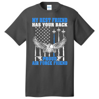 Trending My Best Friend Has Your Back Proud Air Force Friend Basic T-shirt | Artistshot