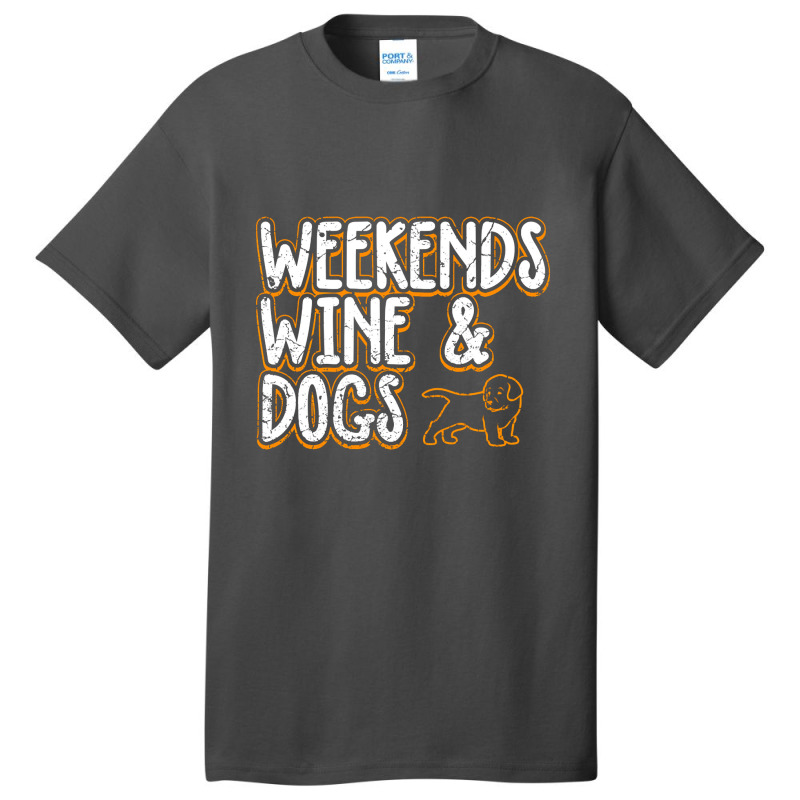 Trending Weekends Wine Dogs Basic T-shirt | Artistshot