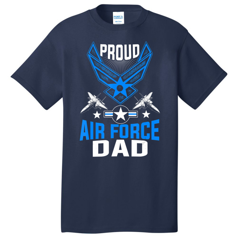 Hot Trend Proud Air Force Dad Us Air Force Military Basic T-shirt by quanghuydinh1 | Artistshot