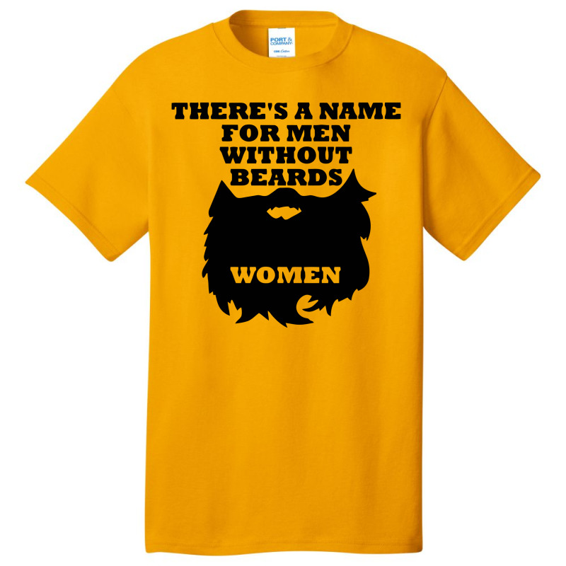 There's A Name For Men Without Beards Woman Basic T-shirt | Artistshot