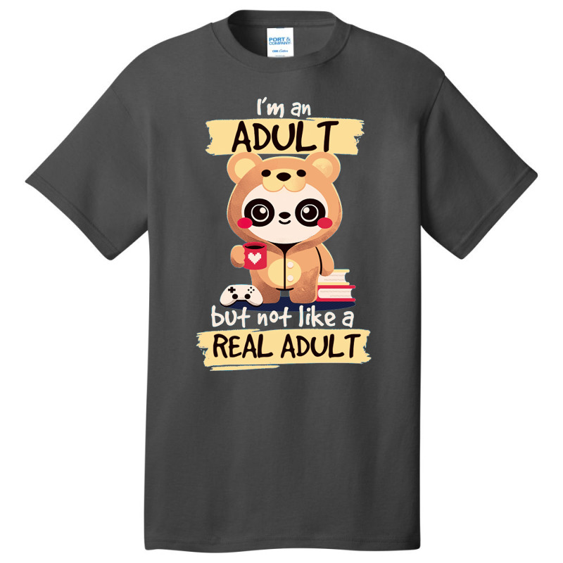 Adult Panda Bear Im An Adult But Not Like A Real Adult Classic Basic T-shirt by embarigosineg | Artistshot