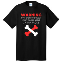 Warning May Spontaneously Start Talking About China Jacks Basic T-shirt | Artistshot