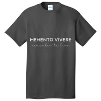 Memento Vivere Remember To Live Philosophy Latin Quotes Premium T Shir Basic T-shirt | Artistshot