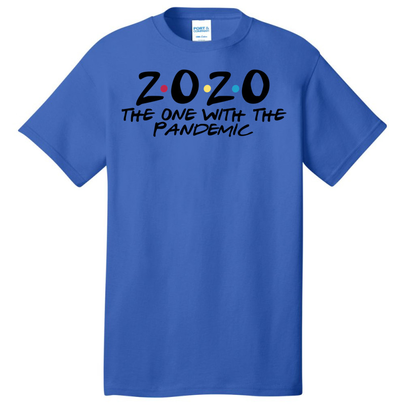 2020 The One With The Pandemic Basic T-shirt by Pinch1410 | Artistshot