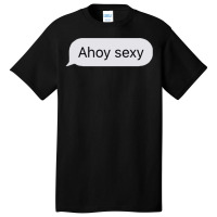 Ahoy Sexy Classic Love Basic T-shirt | Artistshot