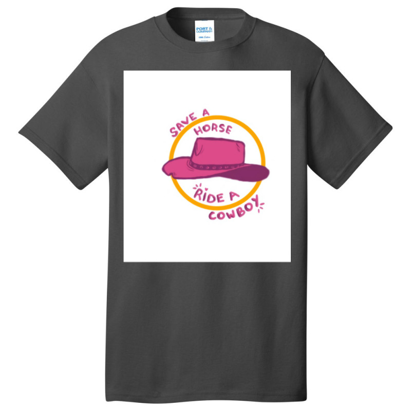 Save A Horse Ride A Cowboy   Girl Humor Basic T-shirt by alheklupsm | Artistshot