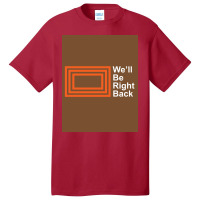 The Eric Andre Show Wex27ll Be Right Back Shirt Poster Trending Basic T-shirt | Artistshot