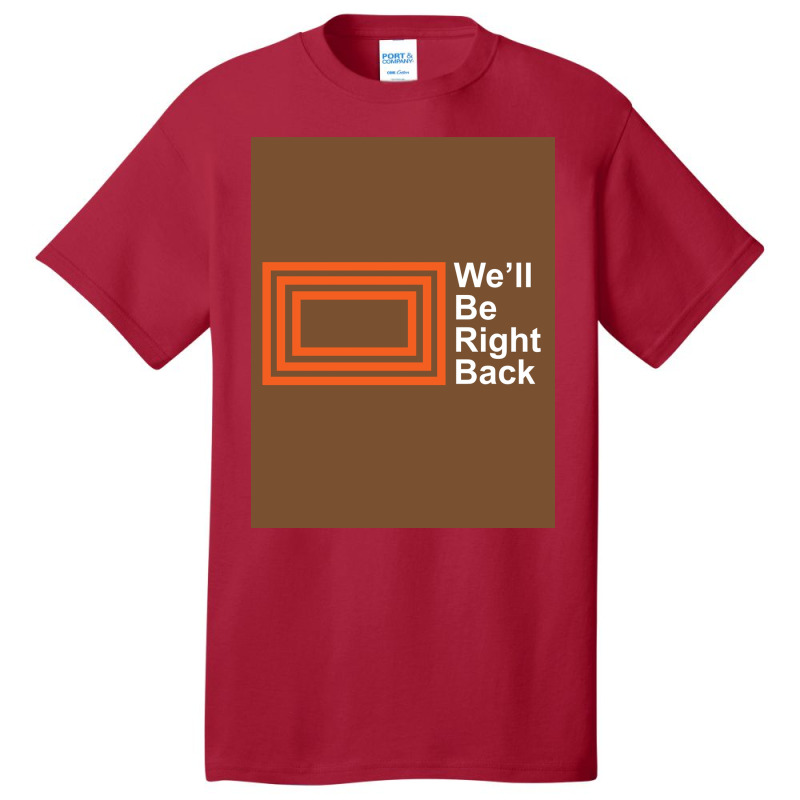 The Eric Andre Show Wex27ll Be Right Back Shirt Poster Trending Basic T-shirt by lsaacsiuis1 | Artistshot