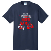 V Is For Video Games Funny Valentines Day Gamer Gift Basic T-shirt | Artistshot