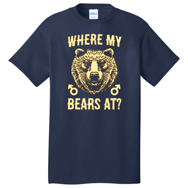 Where My Bears At Basic T-shirt | Artistshot