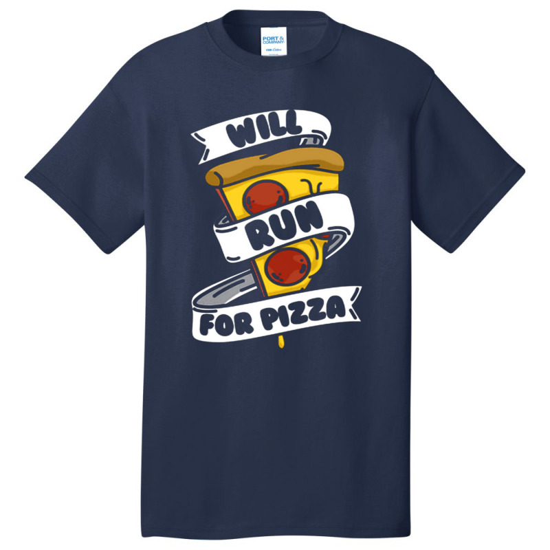 Will Run For Pizza Basic T-shirt | Artistshot