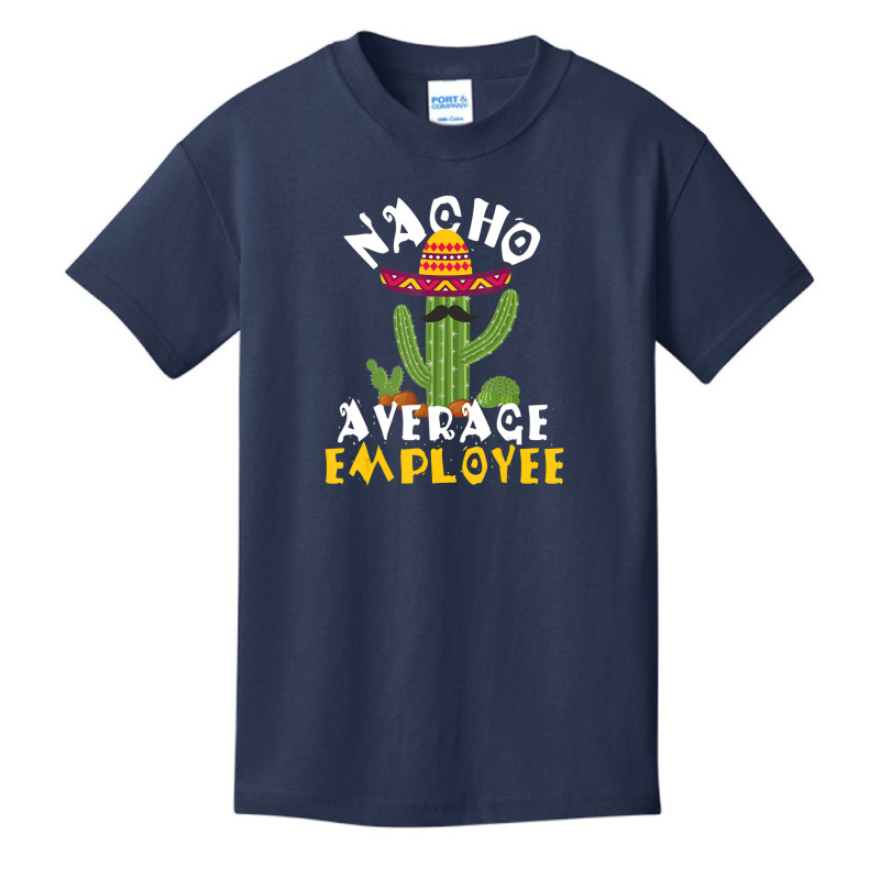 Hot Trend Nacho Average Employee Boss Staff Employee Appreciation Basic Youth T-shirt by Crews Micki | Artistshot