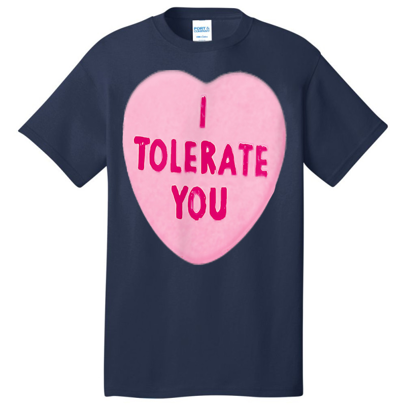 I Tolerate You   Valentine's Day Basic T-shirt | Artistshot