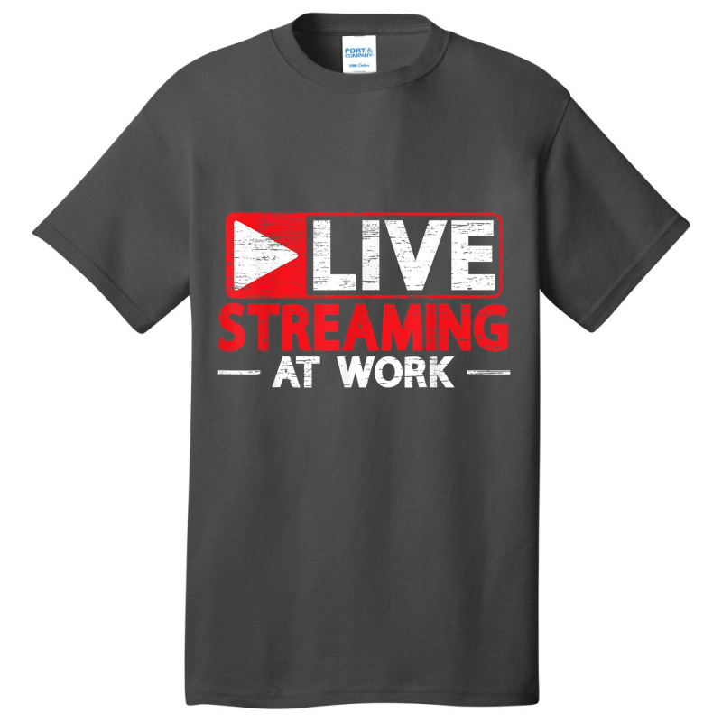 Livestreaming At Work Online Streaming Gaming Streamer T Shirt Basic T-shirt by matheeishilo | Artistshot