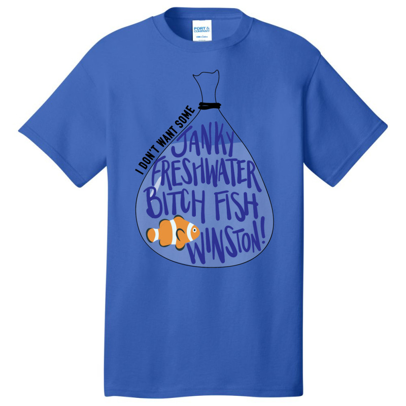 I Don't Want Some Janky Freshwater Bitch Fish Winston Basic T-shirt | Artistshot