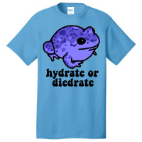 Hydrate Or Diedrate Frog Basic T-shirt | Artistshot