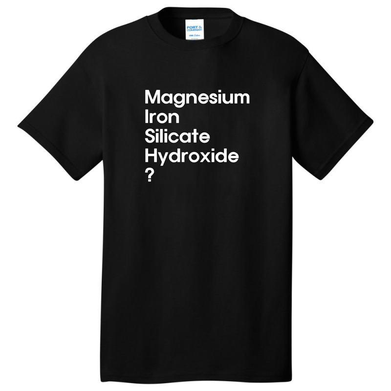 Magnesium Iron Silicate Hydroxide  White Basic T-shirt | Artistshot