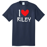 I Love Riley Name Personalized Girl Woman Bff Friend Heart Basic T-shirt | Artistshot