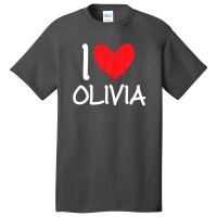 I Love Olivia Name Personalized Girl Woman Bff Friend Heart Basic T-shirt | Artistshot