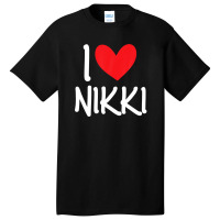 I Love Nikki Name Personalized Girl Woman Bff Friend Heart Basic T-shirt | Artistshot