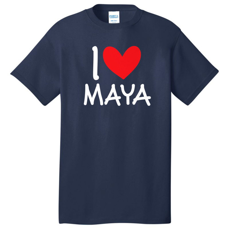 I Love Maya Name Personalized Girl Woman Bff Friend Heart Basic T-shirt | Artistshot