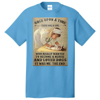 Girl Once Upon A Rime There Was A Girl Who Really Wanted To Become Nur Basic T-shirt | Artistshot