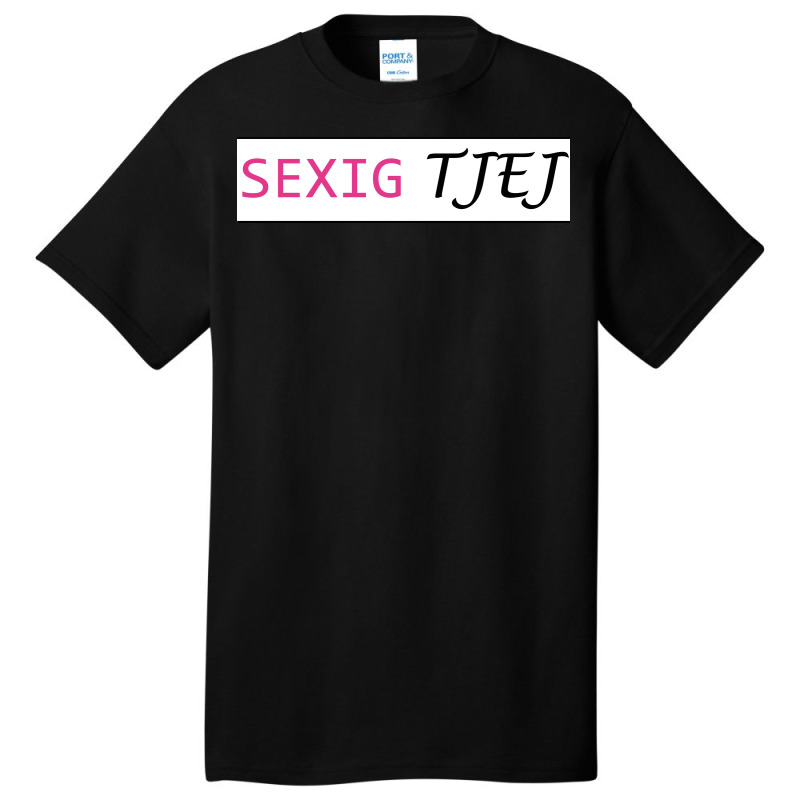 Sexually Tjej  Gift Basic T-shirt by atitikanokok | Artistshot