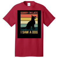 Vintage Retro Sorry Ix27m Late I Saw A Dog Lover Gift Poster Nature Basic T-shirt | Artistshot