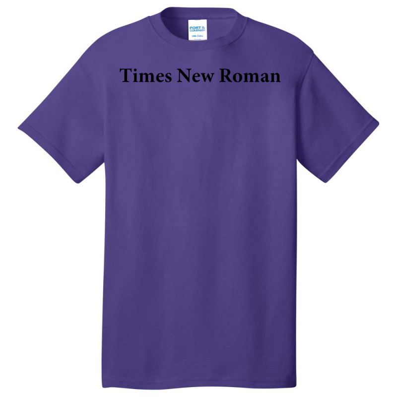 Times New Roman Basic T-shirt by mutirikinsone | Artistshot