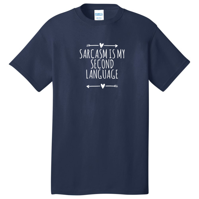 Arrows Heart Cute Sarcasm Is My Second Language Funny Saying Basic T-shirt by jinhwaatelieg | Artistshot