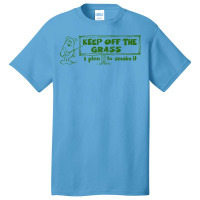 Keep Off The Grass   I Plan To Smoke It Basic T-shirt | Artistshot