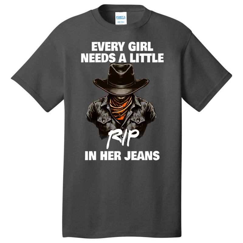 Every Girl Needs A Little Rip In Their Jeans Basic T-shirt by oubaydkukmanz | Artistshot