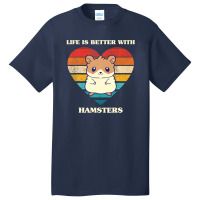 Life Is Better With Hamsters Cute Hamster Design Retro Basic T-shirt | Artistshot