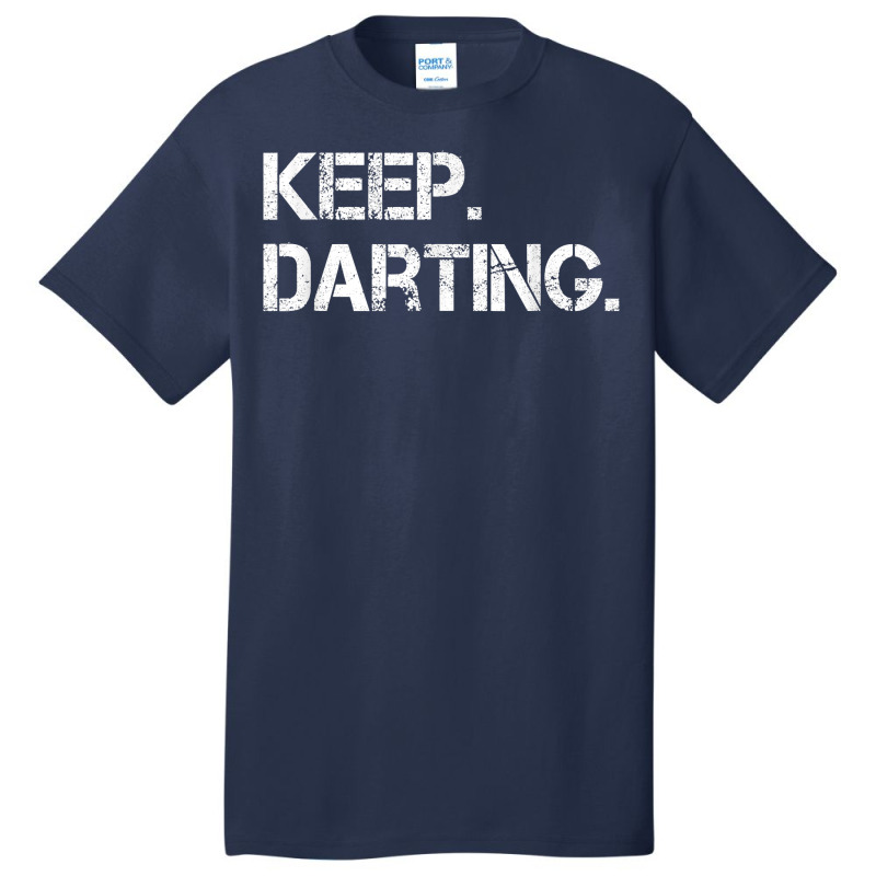 Keep Darting Dart Player Darts Dartboard Triple 20 Darter T Shirt Basic T-shirt by jessamynb4pru | Artistshot